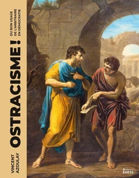 Ostracisme ! - Du bon usage de l'arbitraire en démocratie