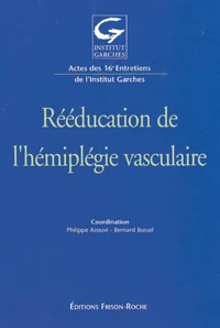 Rééducation de l'hémiplégie vasculaire