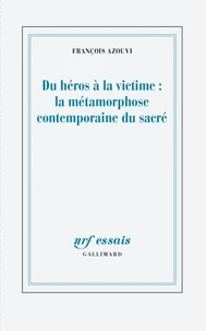 Du héros à la victime : la métamorphose contemporaine du sacré