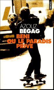Azouz Begag - Béni ou le paradis privé.