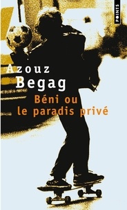 Azouz Begag - Béni ou le paradis privé.