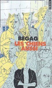 Azouz Begag - Les chiens aussi.