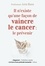Il n'existe qu'une façon de vaincre le cancer : le prévenir. A la recherche de la première cellule