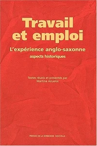 Travail Et Emploi. L'Experience Anglo-Saxonne : Aspects Historiques