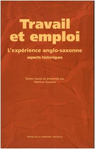 Travail Et Emploi. L'Experience Anglo-Saxonne : Aspects Historiques