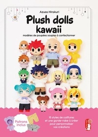 Ebook txt télécharger gratuitement Plush dolls kawaii  - Modèles de poupées souples à confectionner  9782412088425 par Azusa Hirakuri, Raphaële Gippon, Minika, Kimie Yokoyama (French Edition)