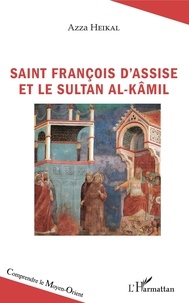 Azza Heikal - Saint François d'Assise et le sultan Al-Kâmil.