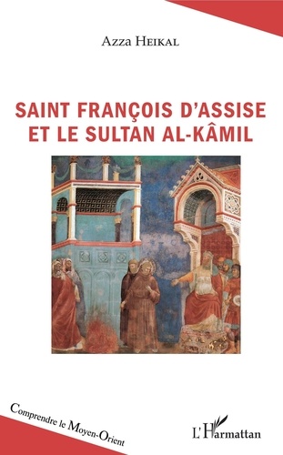 Azza Heikal - Saint François d'Assise et le sultan Al-Kâmil.