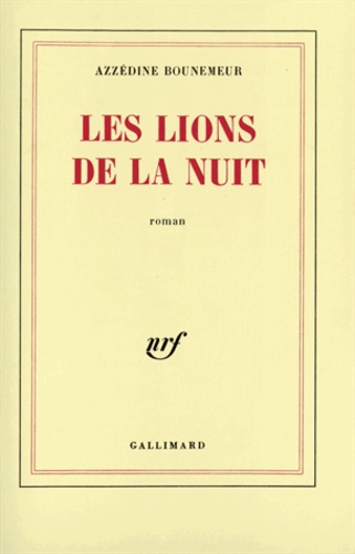 Azzédine Bounemeur - Les Lions De La Nuit.