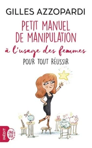 Petit manuel de manipulation à l'usage des femmes