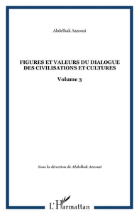 Figures et valeurs du dialogue des civilisations et des cultures