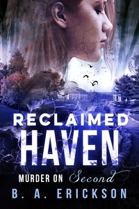  B.A. Erickson - Reclaimed Haven: Murder on Second - Reclaimed Haven, #2.