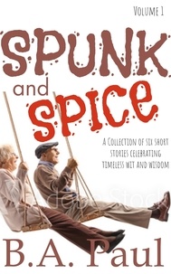  B. A. Paul - Spunk and Spice - Spunk and Spice, #1.