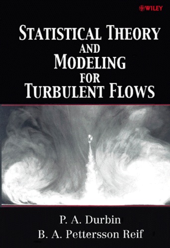 B-A Pettersson Reif et P-A Durbin - Statistical Theory And Modeling For Turbulent Flows.