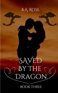 Téléchargement de livre pdf en ligne Saved By The Dragon -Book Three 9798224682027