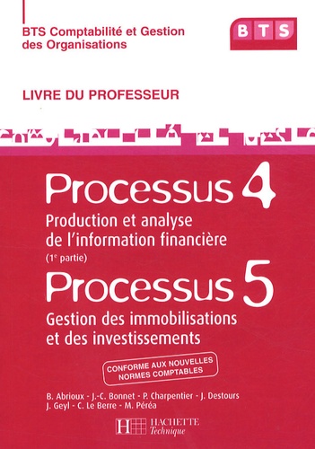 B Abrioux - Processus 5 Gestion des immobilisations et des investissements Processus 4 Production et analyse de l'information financière (1re partie) BTS CGO - Livre du professeur. 1 Cédérom