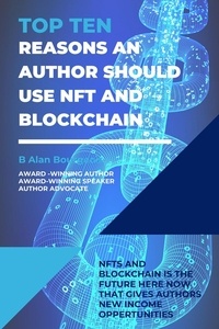  B Alan Bourgeois - Top Ten Reasons an Author Should use NFT and Blockchain with Their Electronic Books? - Top Ten Series.