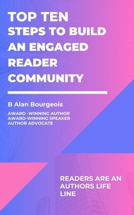  B Alan Bourgeois - Top Ten Steps to Build an Engaged Reader Community - Top Ten Series.