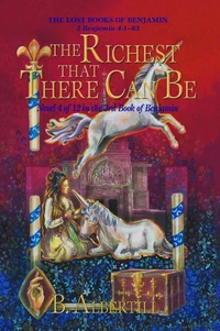 The Richest That There Can Be: Novel 4 of 12 in the 3rd Book of Benjamin