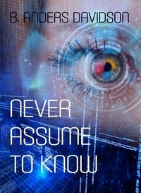  B. Anders Davidson - Never Assume To Know.