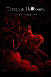 Heaven &amp; Hellhound: The Page of Wands – Act I of III