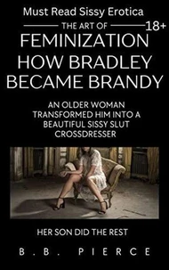 The Art of Feminization How Bradley Became Brandy