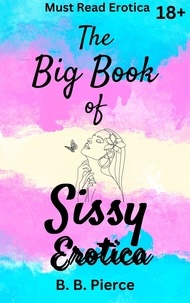  B. B. Pierce - The Big Book of Sissy Erotica.