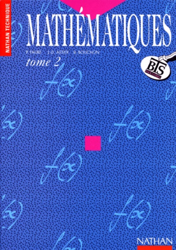 B Bouchon et Paul Faure - Mathematiques Bts Industriel. Tome 2, Geometrie, Algebre Lineaire, Probabilites.