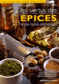 B Braj - Les Vertus Des Epices Et Des Herbes Aromatiques.