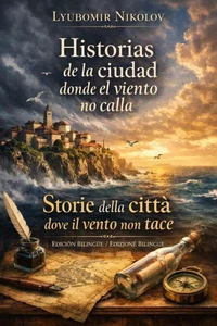 Historias de la ciudad donde el viento no calla / Storie della città dove il vento non tace - bilingual