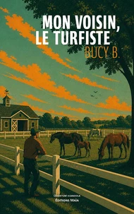 Mon voisin, le turfiste