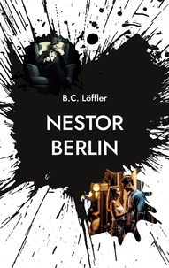 B.c. Löffler - Nestor Berlin  : Nestor Berlin - Amis, amour, à mort.