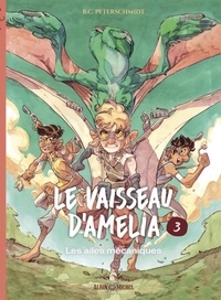Le vaisseau d'Amelia Tome 3