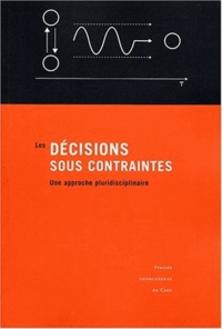 Les décisions sous contraintes. Une approche pluridisciplinaire.pdf