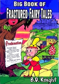  B.D. Knight - Big Book of Fractured Fairy Tales.