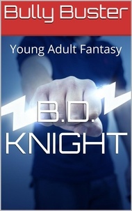  B.D. Knight - Bully Buster - Supernatural Tale.