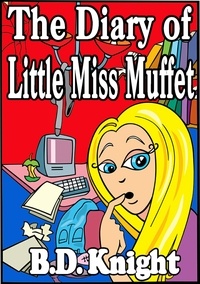  B.D. Knight - Diary of Little Miss Muffet - Fractured Fairy Tales.
