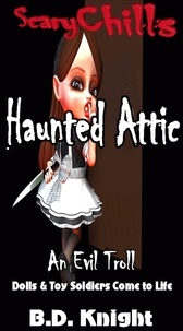  B.D. Knight - Haunted Attic: Dolls &amp; Toy Soldiers Come to Life - Scary Chills, #2.