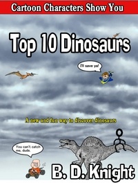  B.D. Knight - Top 10 Dinosaurs - Cartoon Characters Show You.