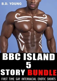 Bbc Island 5 Story Bundle: First Time Gay Interracial Erotic Shorts