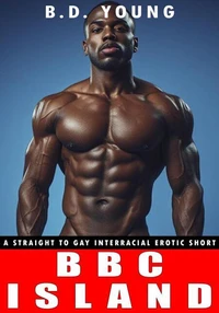 Bbc Island: A Straight to Gay Interracial Erotic Short