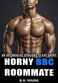 Horny BBC Roommate: An Interracial Straight to Gay Short