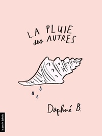 B Daphne - La pluie des autres.