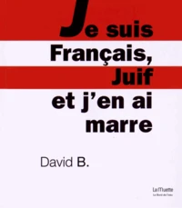 Je suis Français, Juif et j'en ai marre