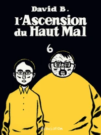 L'Ascension du Haut Mal Tome 6