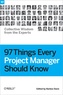 B Davis - 97 Things Every Project Manager Should Know: Collective Wisdom from the Experts.