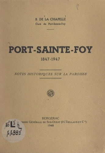 Port-Sainte-Foy, 1847-1947. Notes historiques sur la paroisse