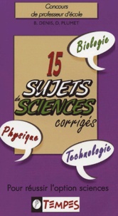 B Denis et D Plumet - 15 Sujets de sciences corrigés.