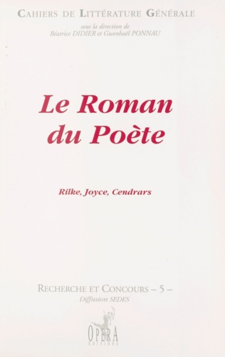 Le roman du poète. [actes du colloque organisé à l'École normale supérieure de Fontenay-Saint-Cloud, le 25 novembre 1996