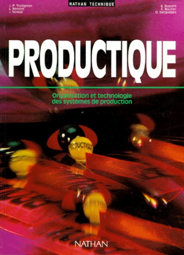B Dupont et  Collectif - Productique. Organisation Et Technologie Des Systemes De Production.